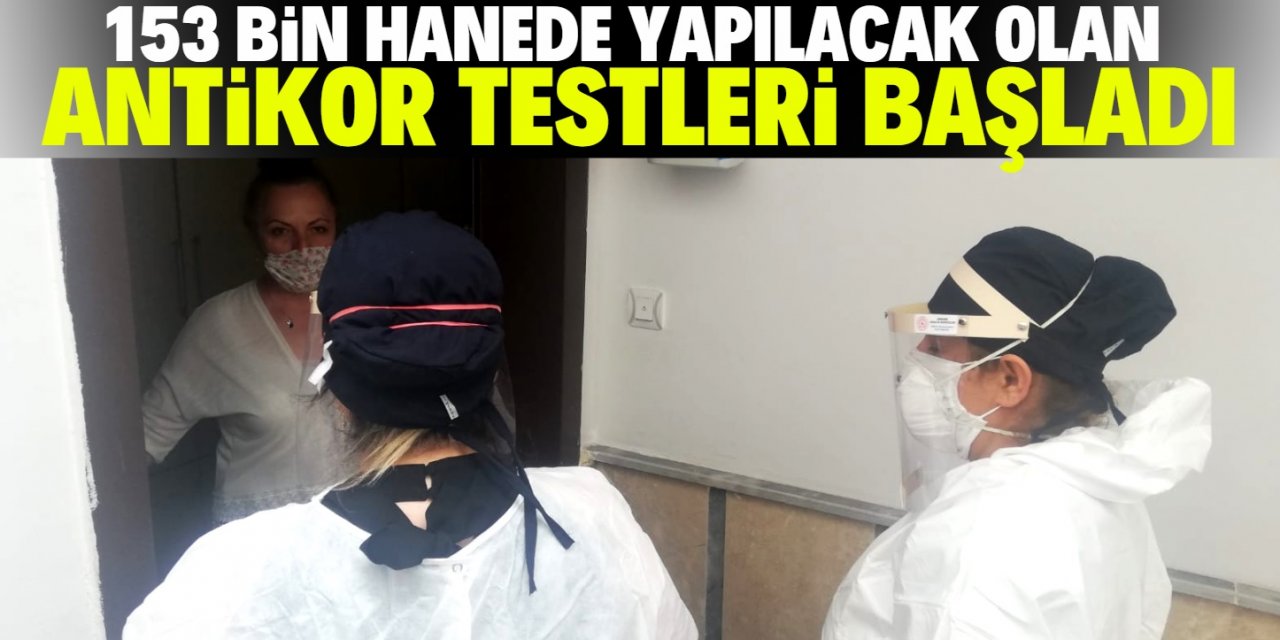 7 ilde antikor testleri başladı!