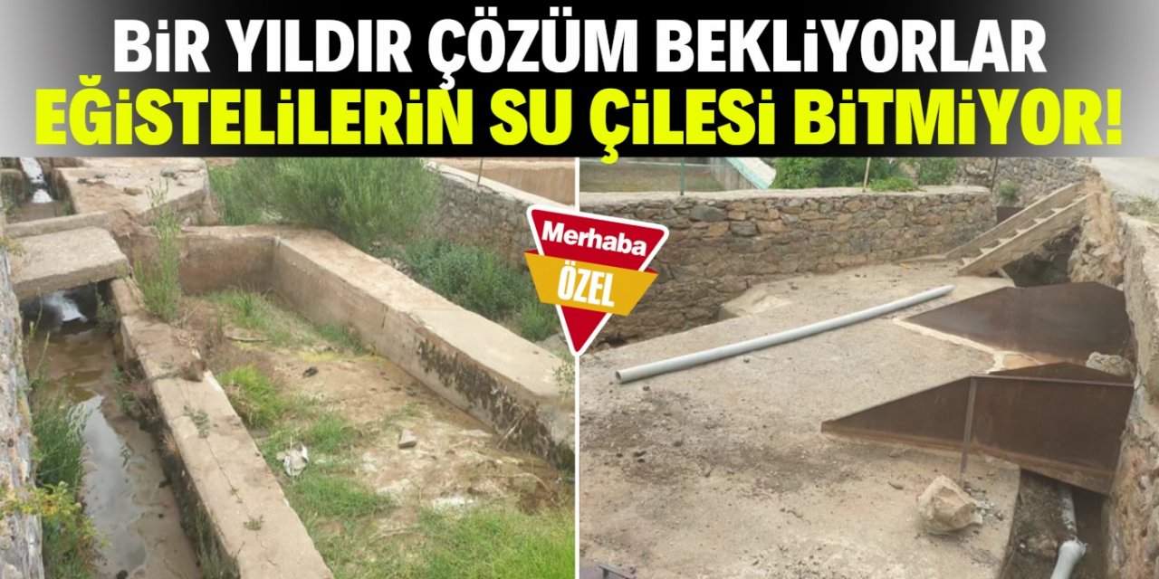 Eğisteliler ‘suyumuzu verin’ diyor!