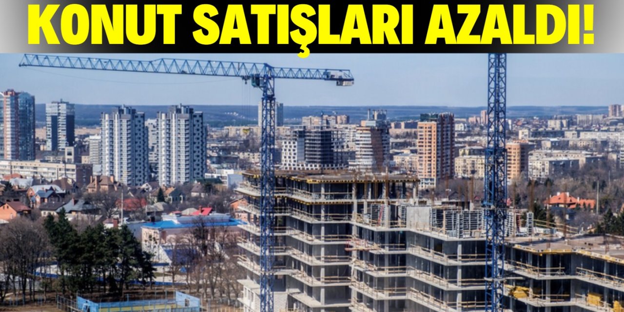 Konut satışları Ocak-Mayıs döneminde azaldı