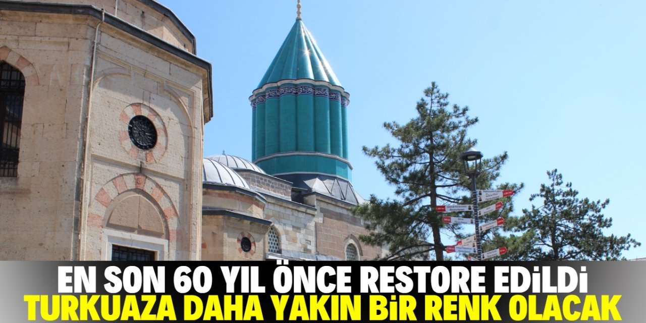 Mevlana Müzesi'nde restorasyon: Kubbe-i Hadra turkuaz olacak