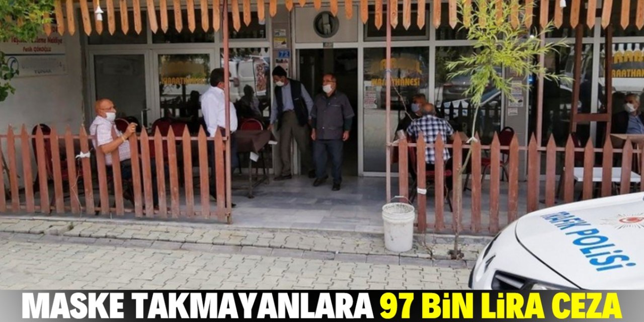 Yunak’ta maske takmayanlara 97 bin lira ceza yazıldı