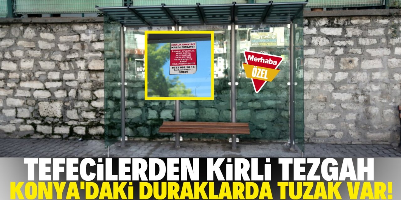 Konya'da tefeci rezaleti! Vatandaşı tuzağa düşürmek istiyorlar!