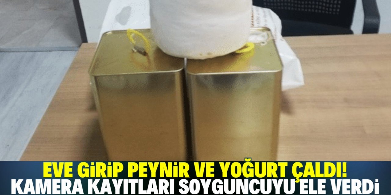 Konya’da evden yoğurt ve peynir çalan şüpheli yakalandı!