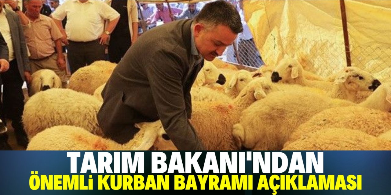 Tarım Bakanı Pakdemirli'den 'Kurban Bayramı' açıklaması!