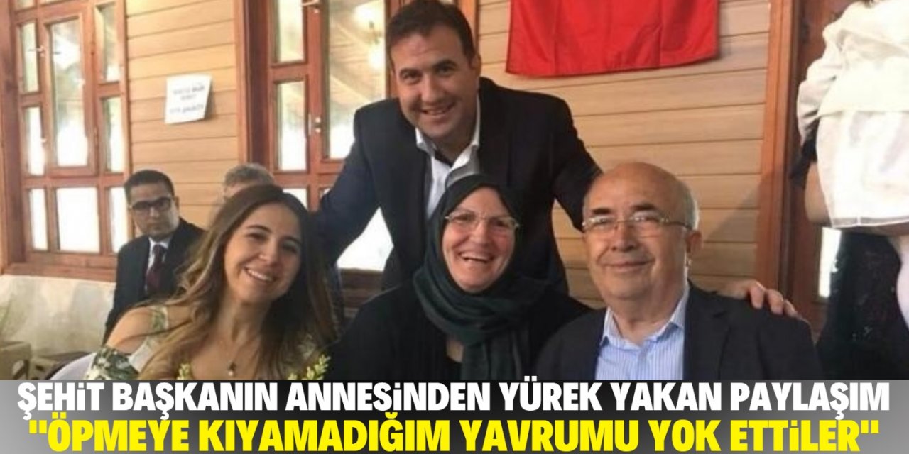 Konyalı şehit başkanın annesinden duygulandıran paylaşım