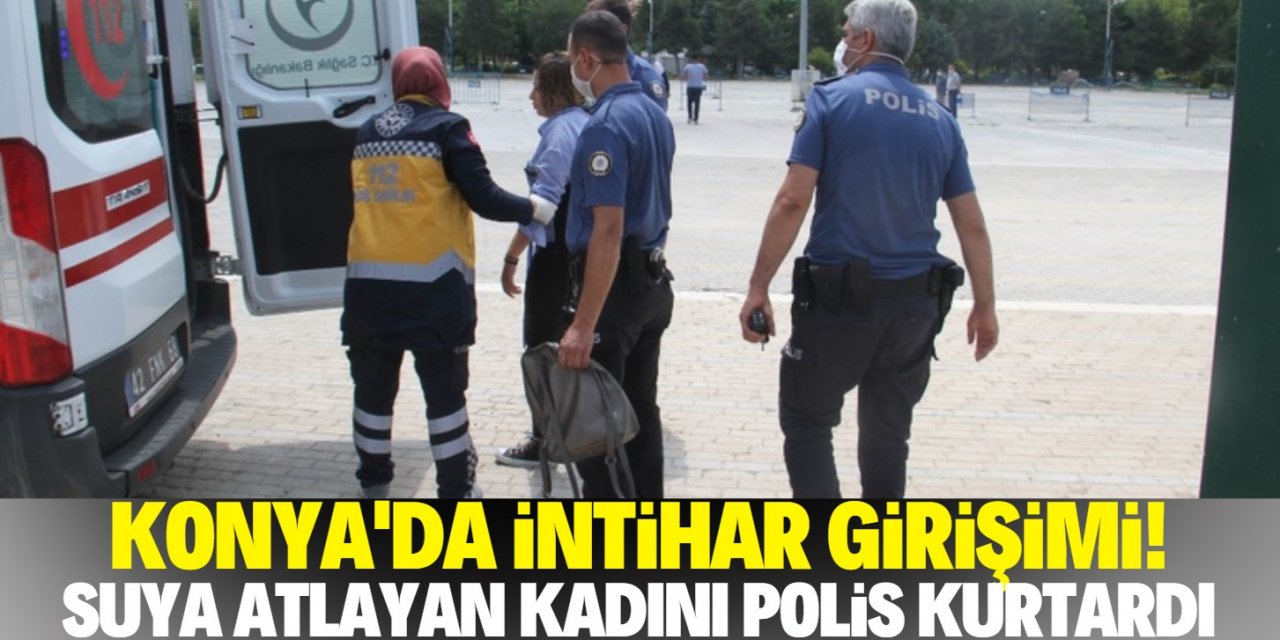 Konya'da intihar girişimi! Göle atlayan kadını polisler kurtardı