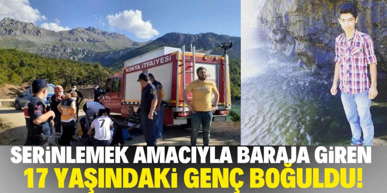 Konya’da baraja giren 17 yaşındaki genç boğuldu