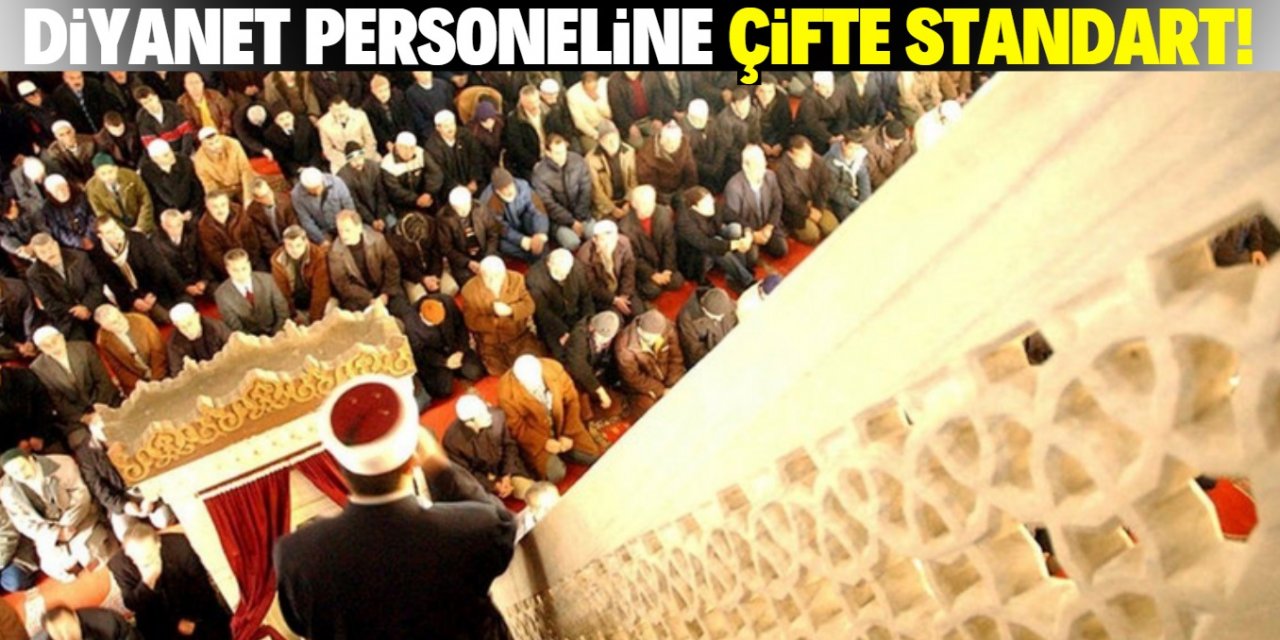 4/B’li diyanet personeline çifte standart!