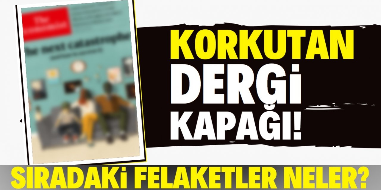 Meşhur derginin kapağı görenleri korkuttu! Sırada hangi felaketler var?