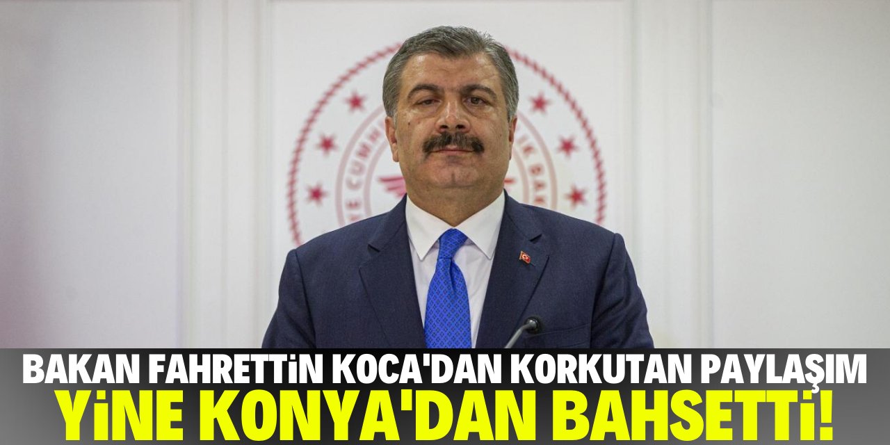 Bakan Koca'dan dikkat çeken Konya açıklaması!