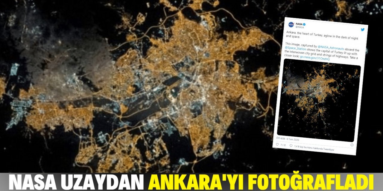 NASA, Ankara'nın uzaydan çekilmiş fotoğrafını paylaştı