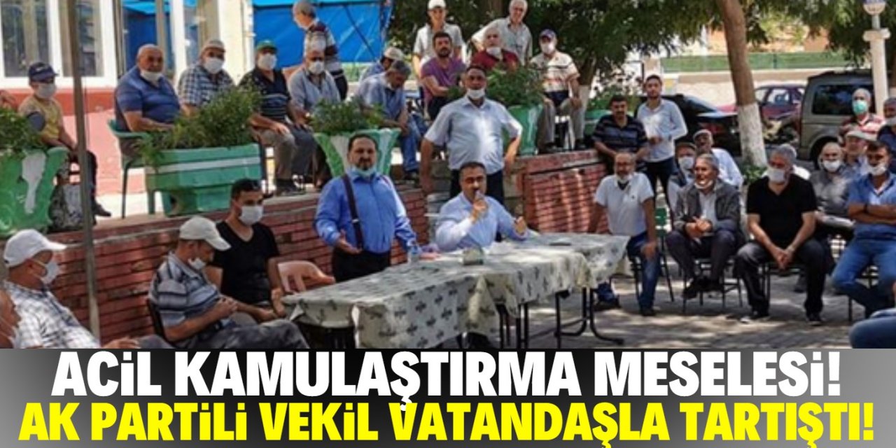 Konyalı vekil vatandaşla tartıştı!