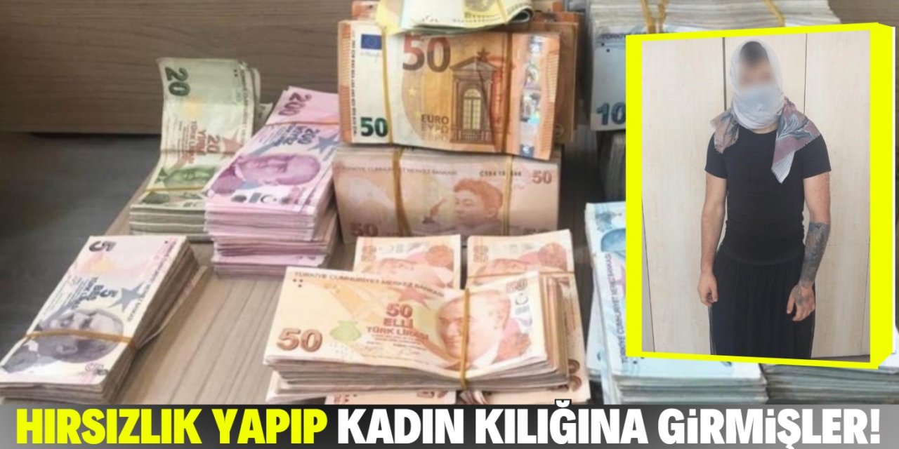 Konya'da para çalan şahıslar kadın kılığında polise yakalandı!