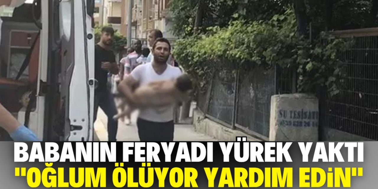 Babanın feryadı yürek yaktı! Oğlum ölüyor ne olur yardım edin...