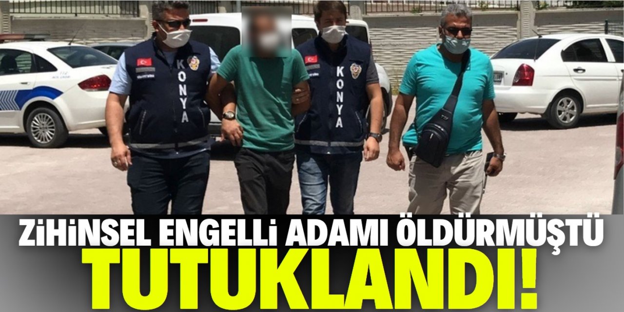 Konya’da zihinsel engelli adamı bıçaklayarak öldüren şüpheli tutuklandı