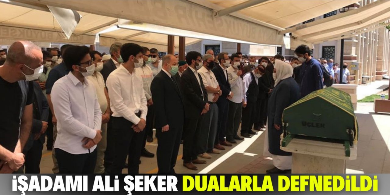 İşadamı Ali Şeker son yolculuğuna uğurlandı