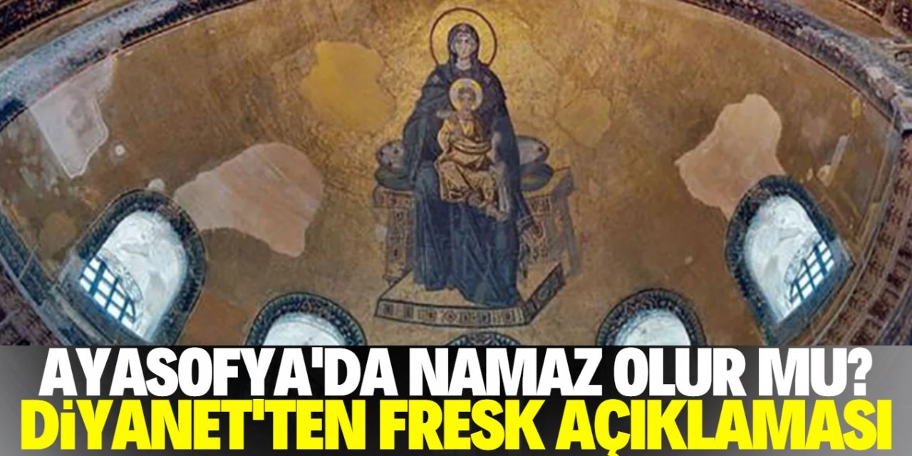 Din İşleri Yüksek Kurulu'ndan Ayasofya'daki fresklerle ilgili açıklama