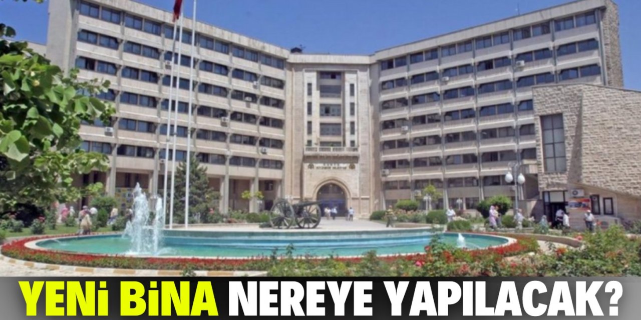 Konya Büyükşehir Belediyesi'nin yeni binası nereye yapılacak?