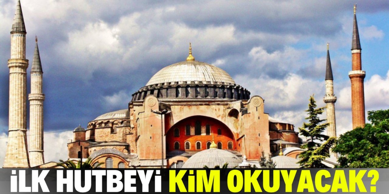 Ayasofya'da ilk hutbeyi kim okuyacak? Cumhurbaşkanı Erdoğan cevapladı