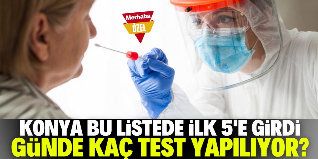 Konya'da günlük kaç koronavirüs testi yapılıyor? İl Sağlık Müdürlüğü açıkladı