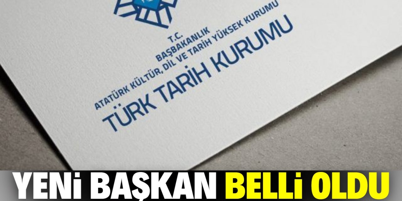 Türk Tarih Kurumu'nun yeni başkanı belli oldu