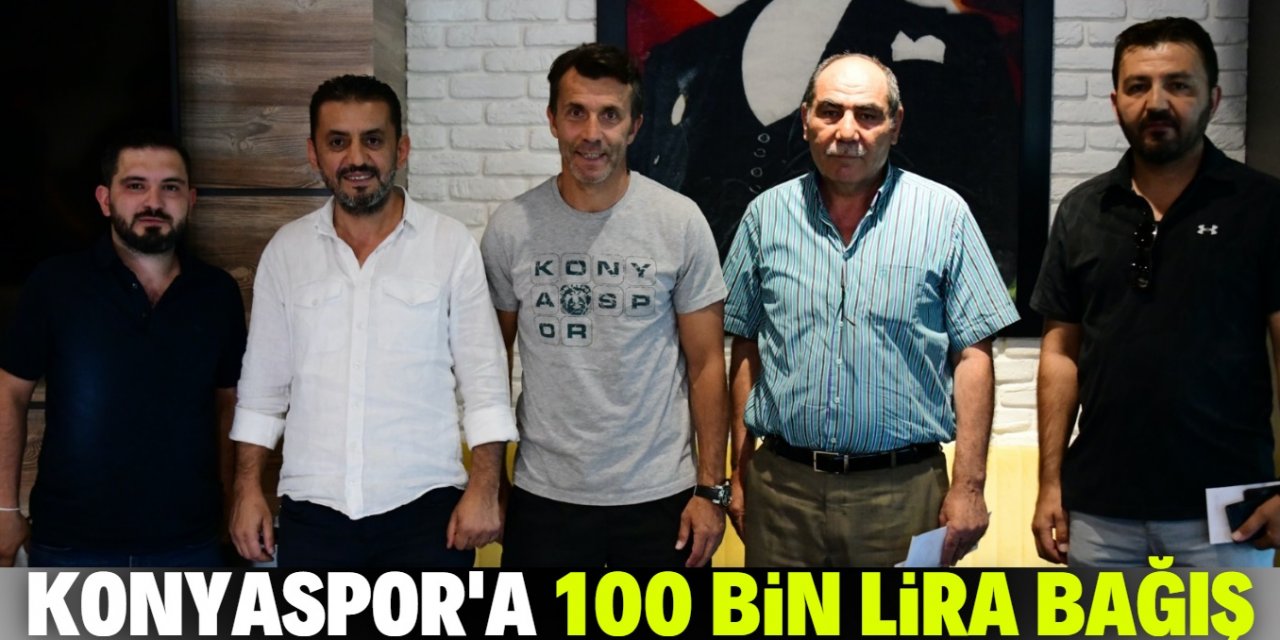 Konyaspor’a 100 bin lira bağışladılar 