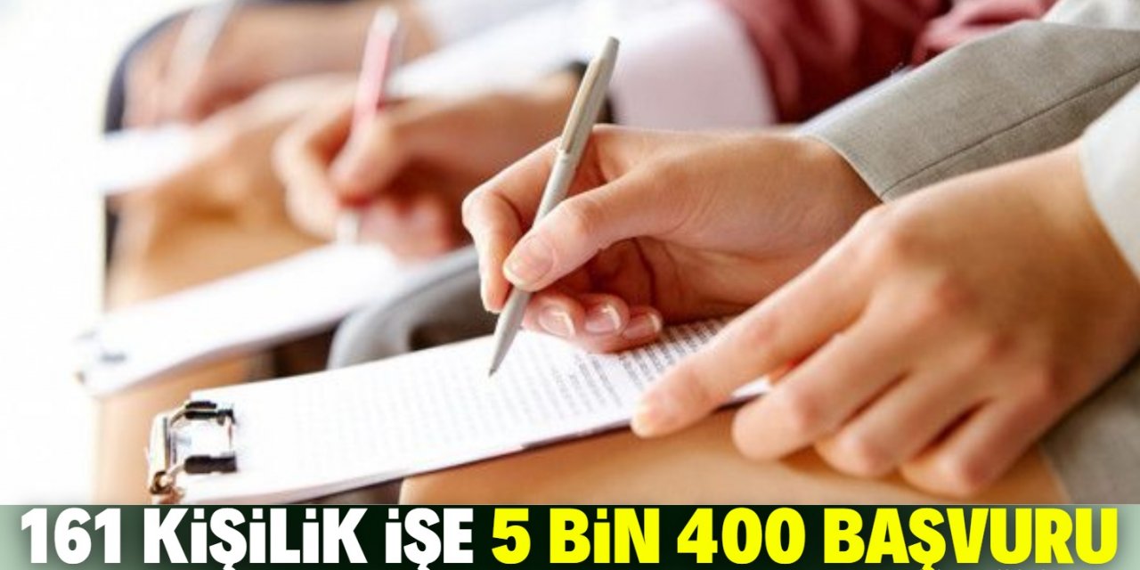 161 kişilik iş için 5 bin 400 başvuru