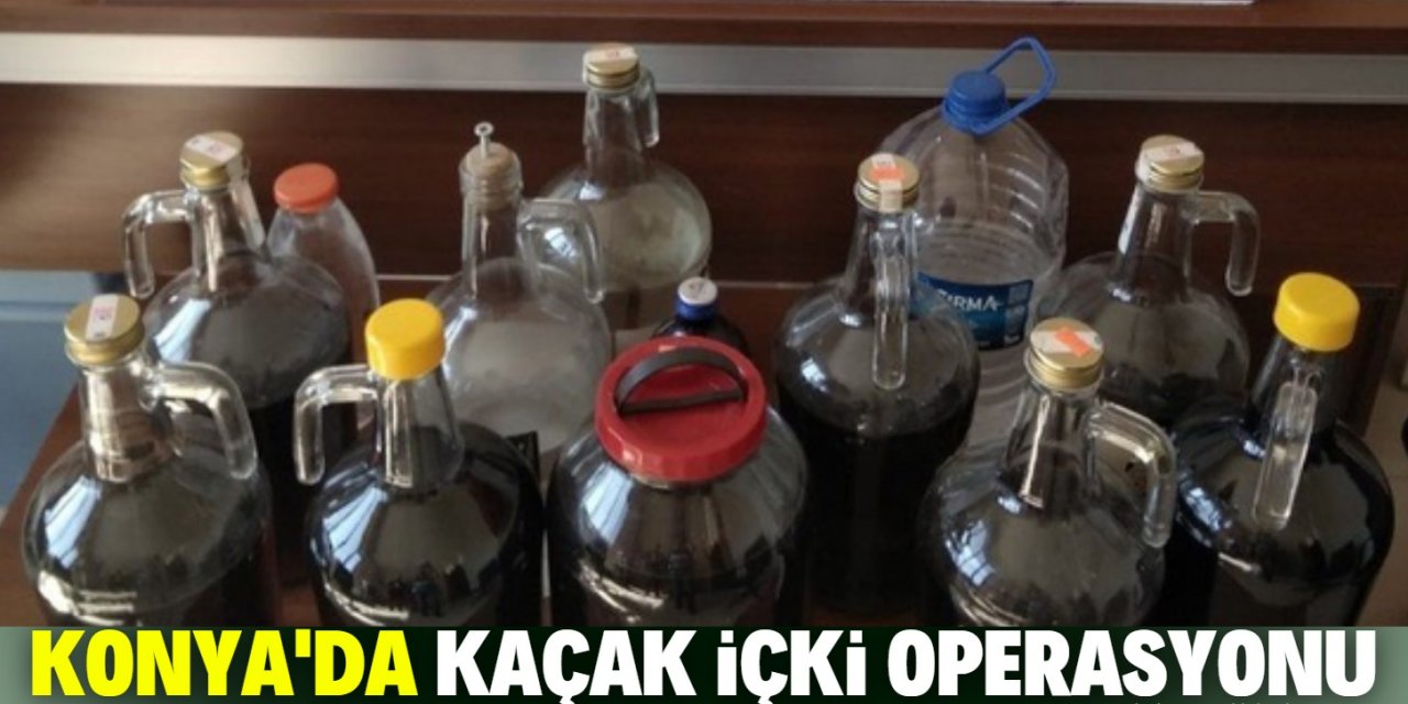 Konya’da 40 litre kaçak içki ele geçirildi