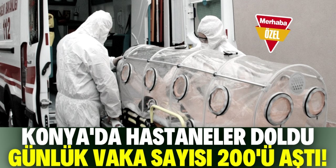 Konya'da günlük vaka sayısı  200'ün üzerine çıktı!