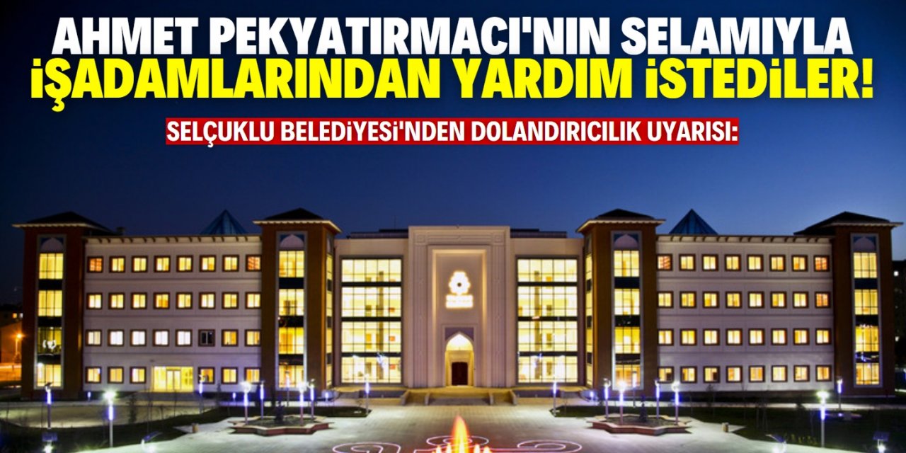 Konya'da dolandırıcılar pes dedirtti!  Belediye Başkanı'nın selamıyla yardım istediler