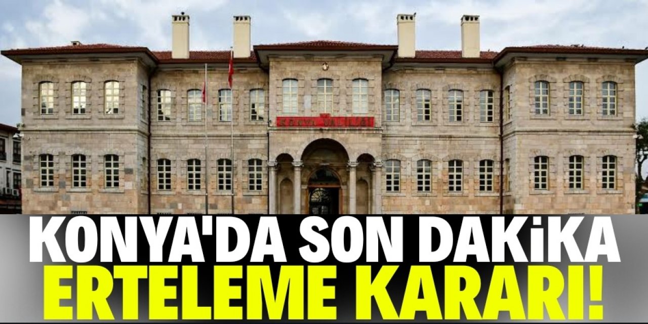 Konya Valiliği’nden özel okullarla ilgili son dakika kararı: Ertelendi