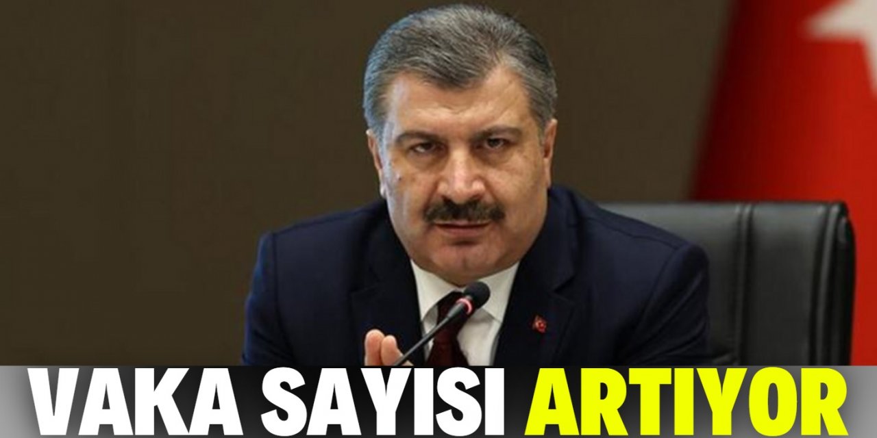 Bakan Koca güncel vakaları açıkladı: Hasta sayısı arttı!