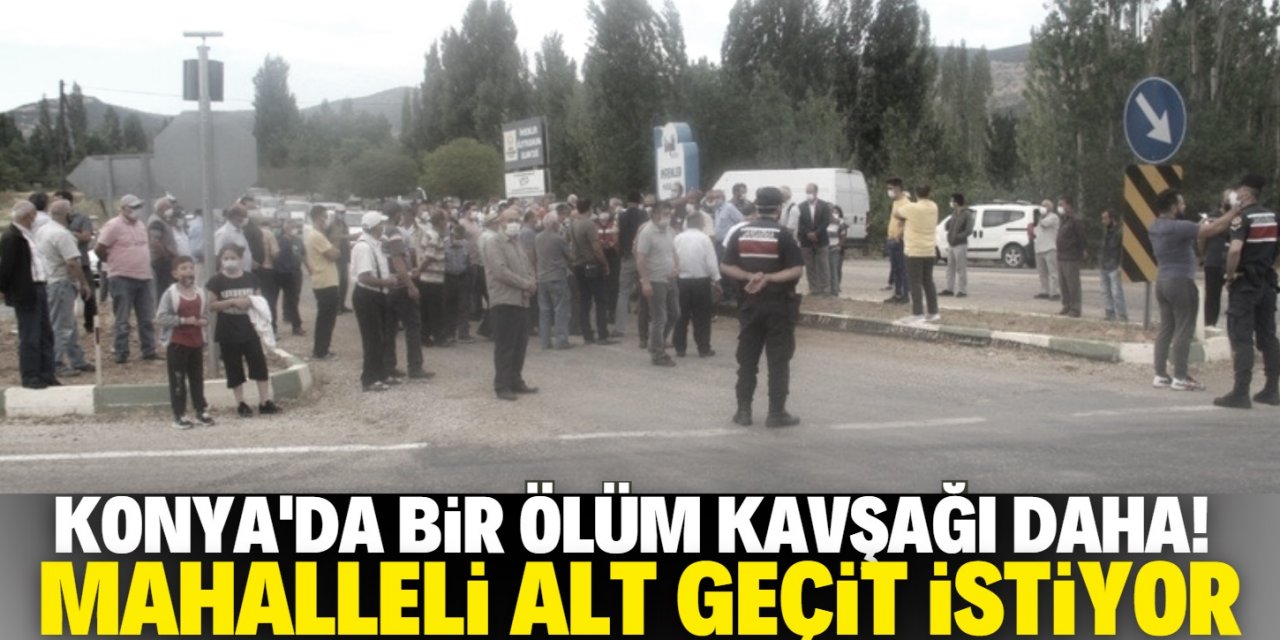 Konya'daki ölümlü kazanın ardından mahalle sakinlerinden alt geçit eylemi