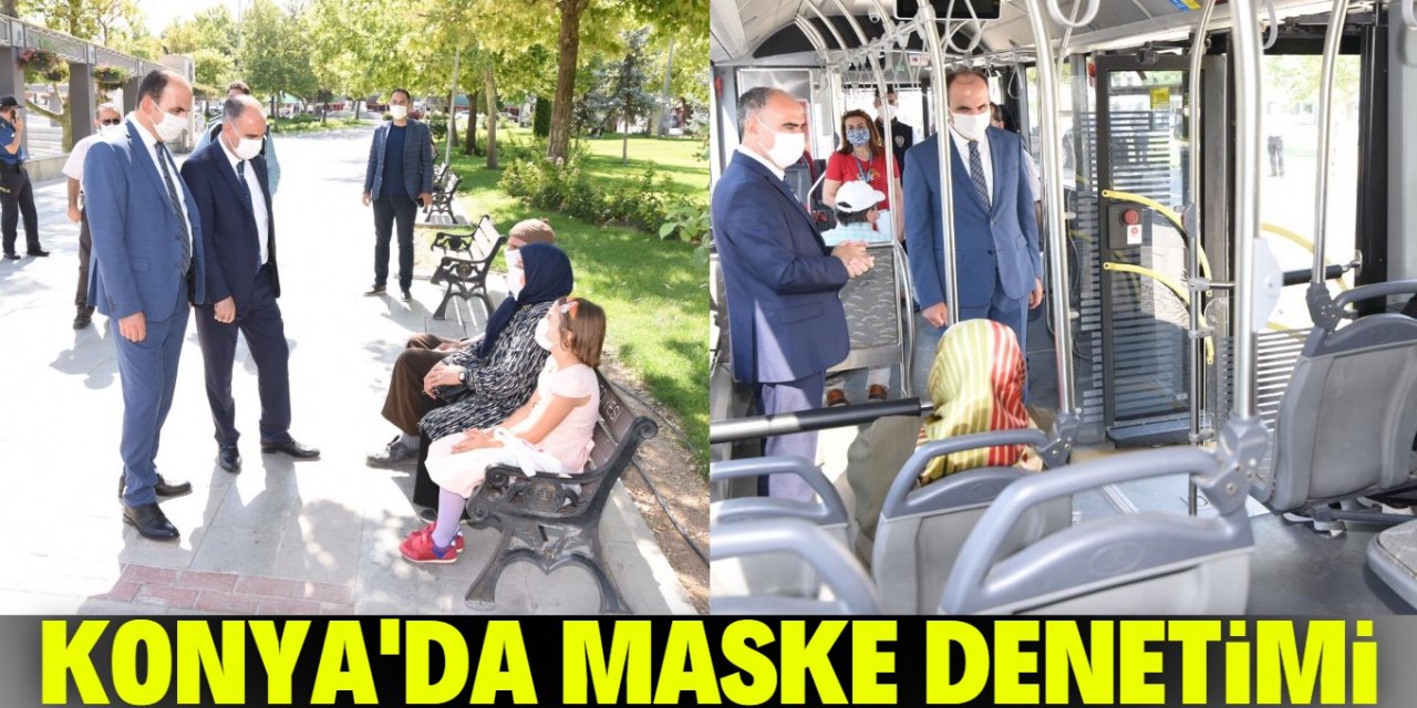 Konya'da maske ve sosyal mesafe denetimi sürüyor