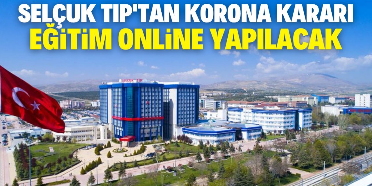 Selçuk Üniversitesi Tıp Fakültesi'nde eğitim online yapılacak