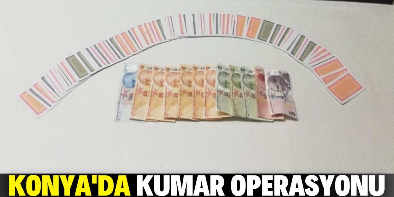 Konya'da kumar operasyonu: 9 kişiye ceza yazıldı