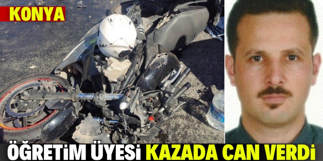 Konya'da öğretim üyesi kazada hayatını kaybetti