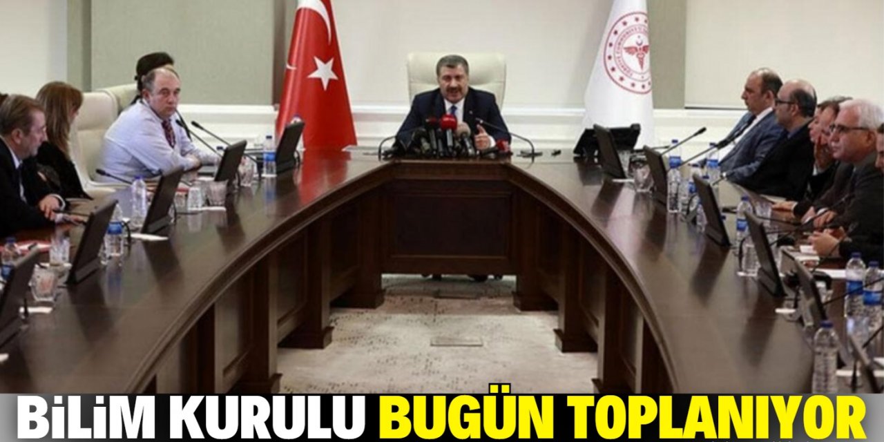 Koronavirüs Bilim Kurulu bugün toplanıyor!