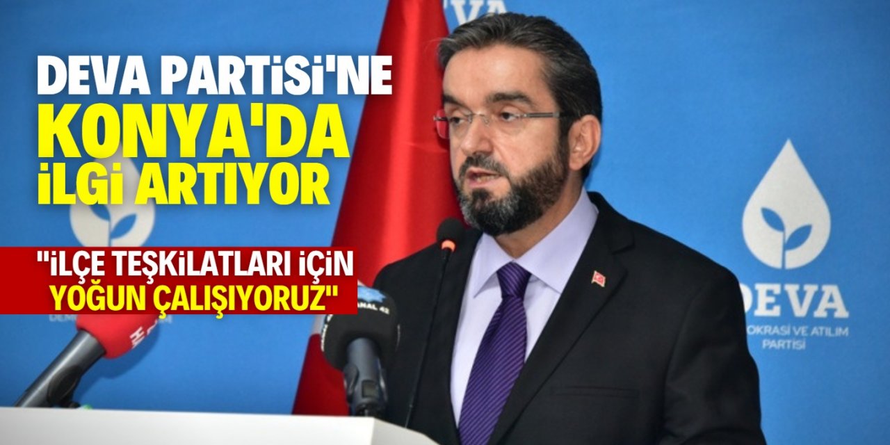 DEVA Partisi Konya'da ilçe yönetimlerini oluşturuyor