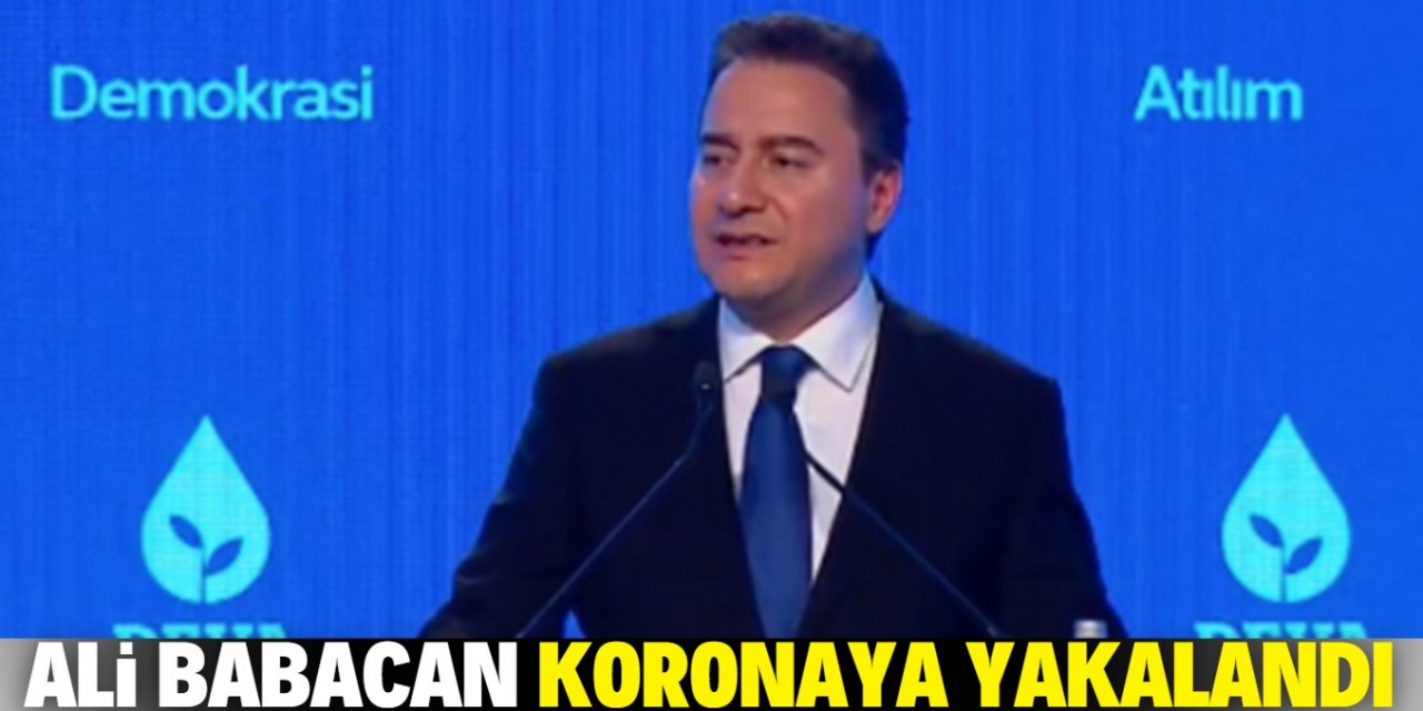 Ali Babacan, koronavirüse yakalandı!