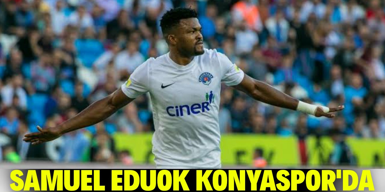 Konyaspor Samuel Eduok’u kiraladı