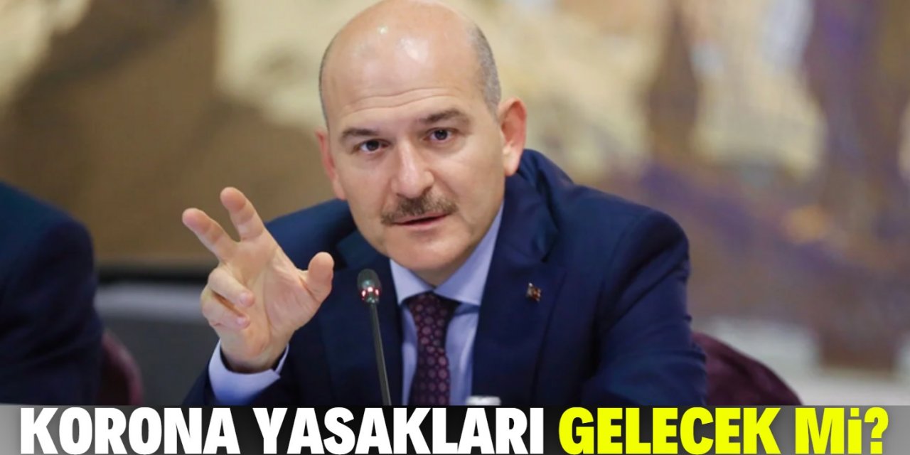 Koronavirüs kısıtlamaları gelecek mi? Bakan Soylu yanıt verdi