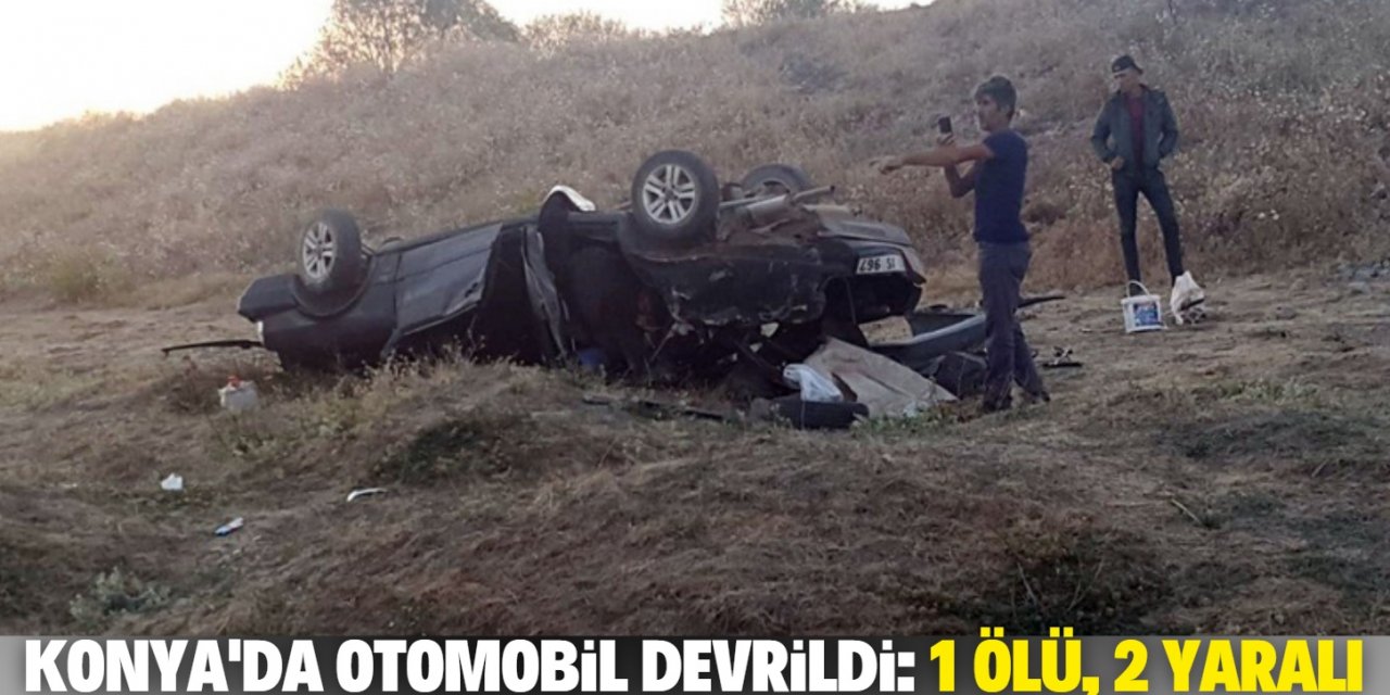 Konya’da otomobil şarampole devrildi: 1 ölü, 2 yaralı