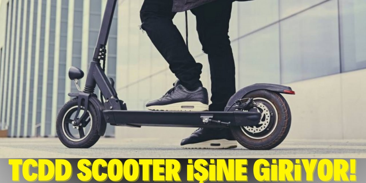 'Scooter'a yasal düzenleme geliyor! TCDD'de scooter işine giriyor