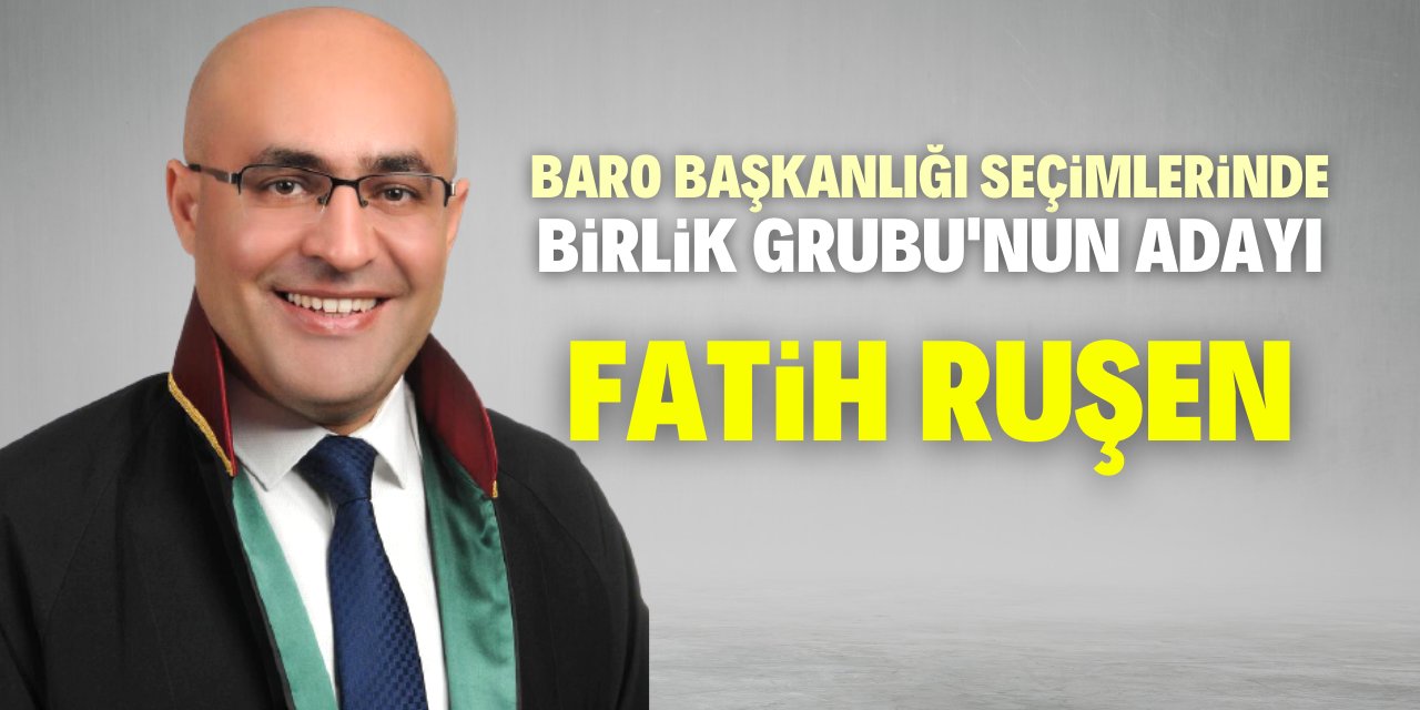 Konya Barosu Başkanlık seçimlerinde Birlik Grubu’nun adayı Fatih Ruşen oldu