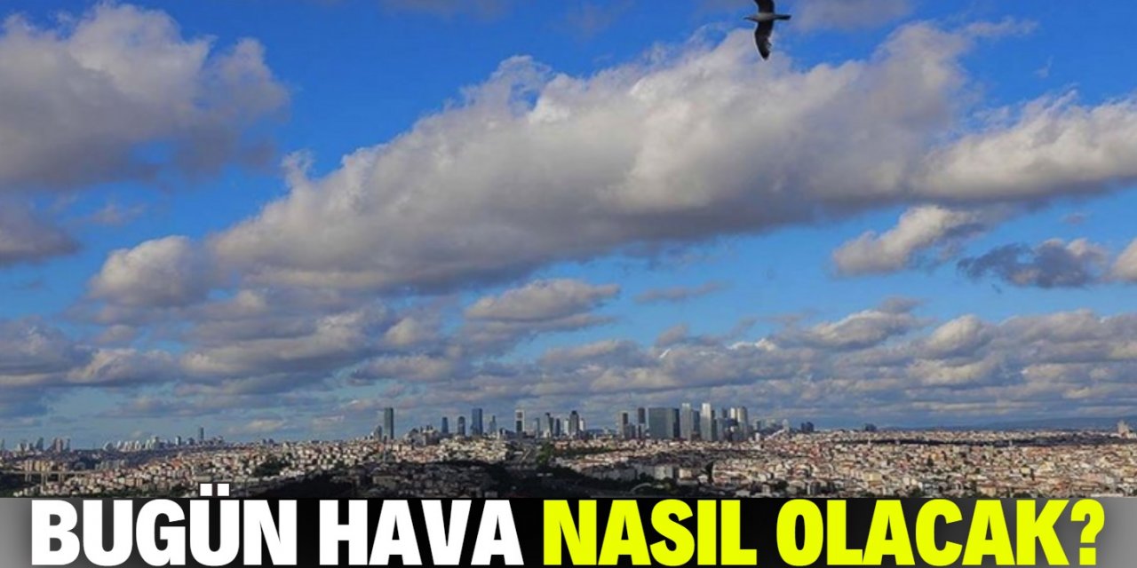 17 Eylül Hava durumu! Bugün hava nasıl olacak?