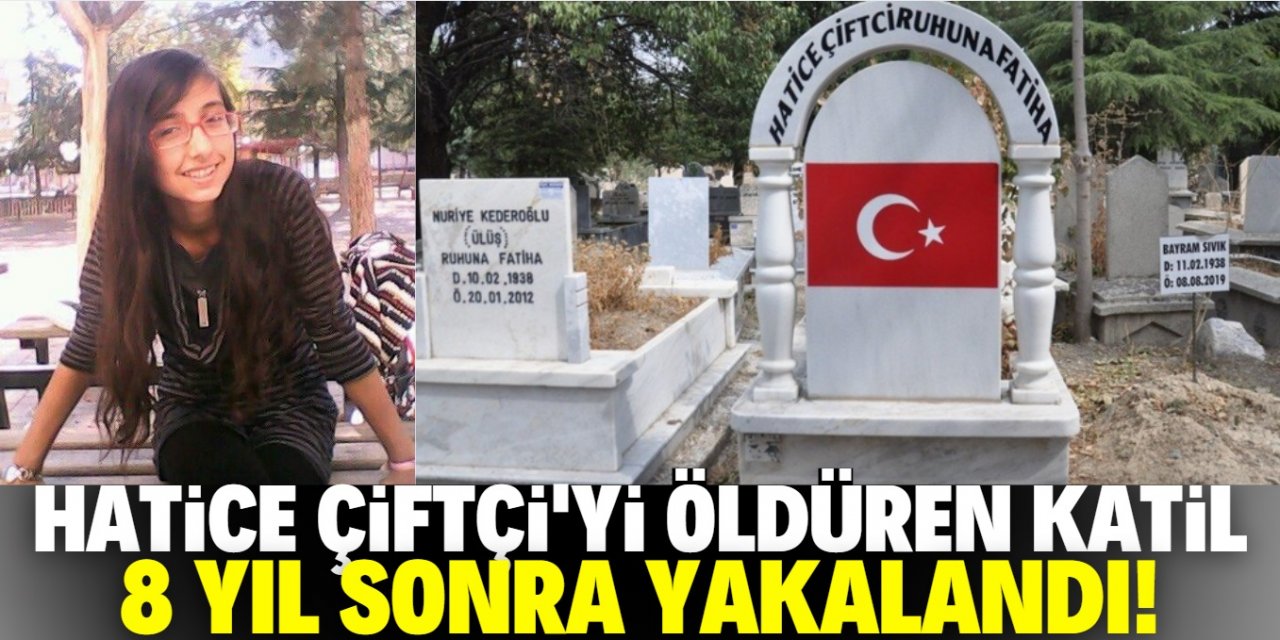 Konya'da 8 yıl önce öldürülen 13 yaşındaki kızın katili yakalandı