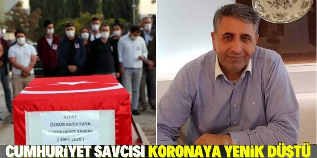 Cumhuriyet Savcısı, koronavirüs nedeniyle hayatını kaybetti