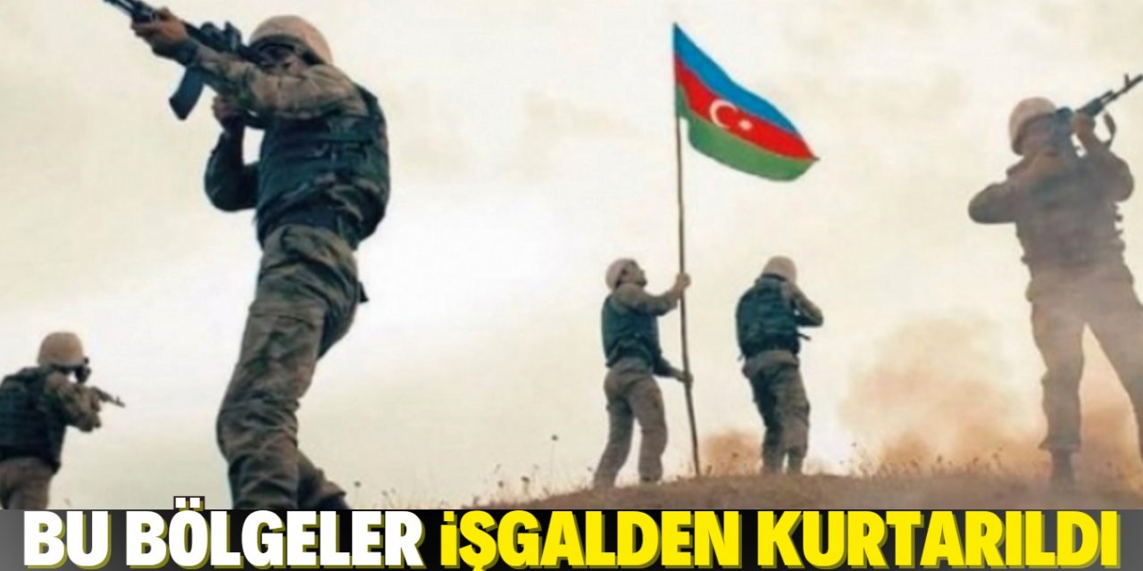 Azerbaycan o bölgeleri işgalden kurtardı