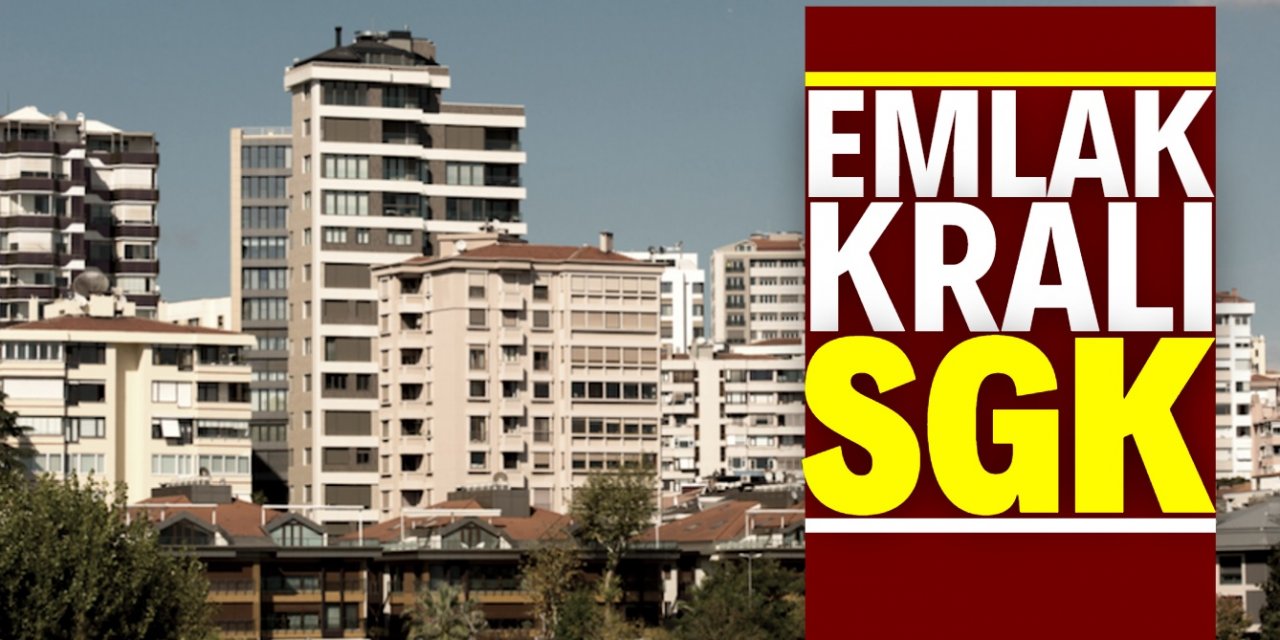 SGK, 305 bin gayrimenkulü haczederek emlak kralı oldu